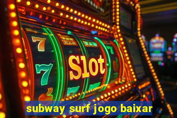 subway surf jogo baixar