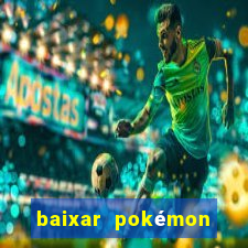 baixar pokémon mundos elementais