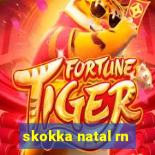 skokka natal rn