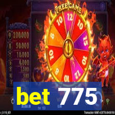 bet 775