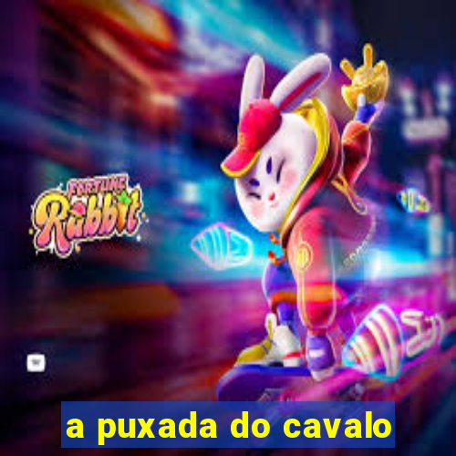 a puxada do cavalo