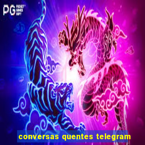 conversas quentes telegram