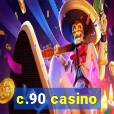 c.90 casino