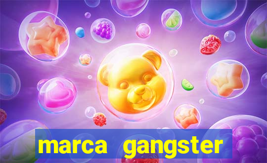 marca gangster significado marca gangster é boa