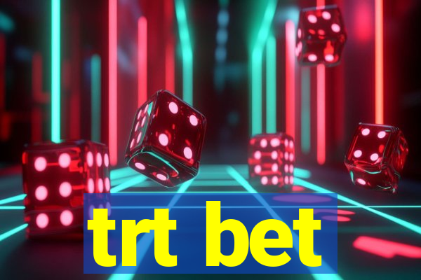 trt bet