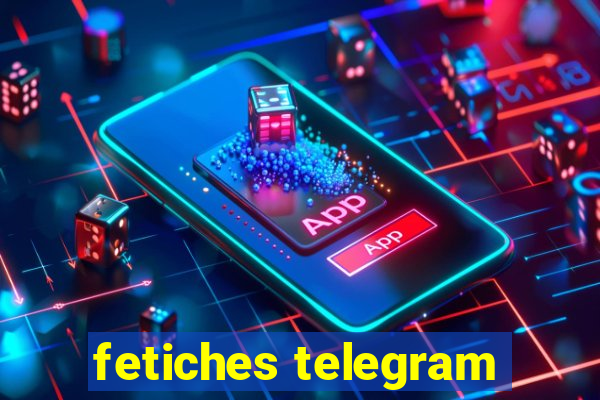 fetiches telegram