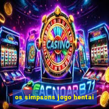 os simpsons jogo hentai