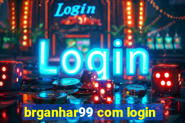 brganhar99 com login