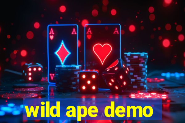 wild ape demo