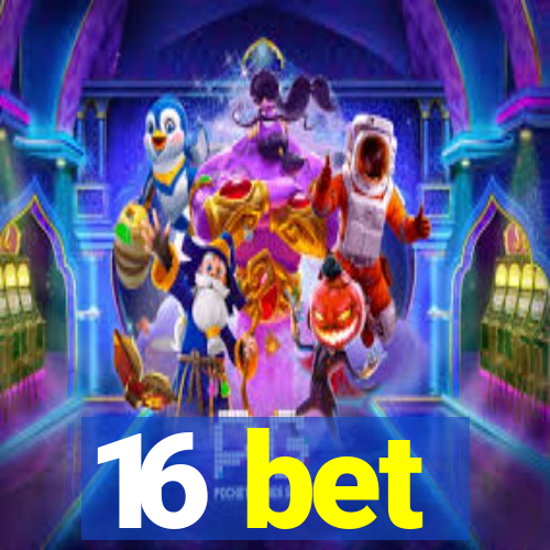 16 bet