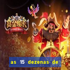 as 15 dezenas de ouro da lotofácil