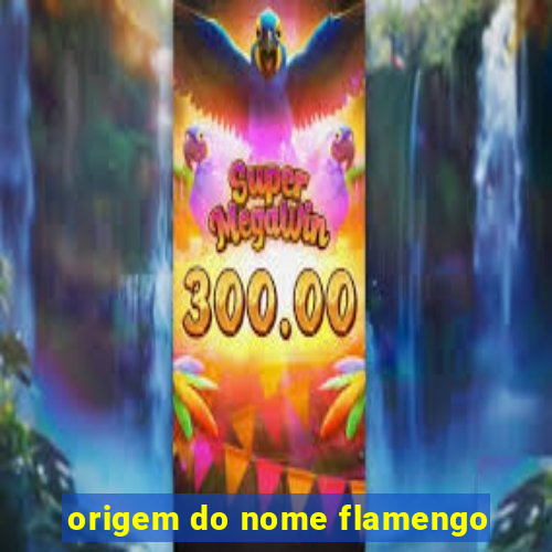 origem do nome flamengo