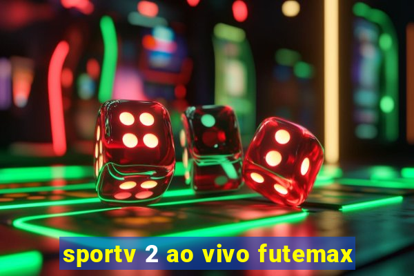 sportv 2 ao vivo futemax