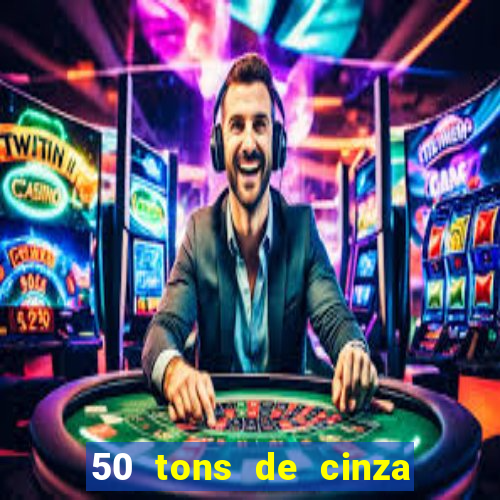 50 tons de cinza online dublado