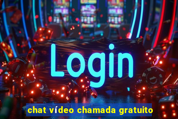 chat vídeo chamada gratuito