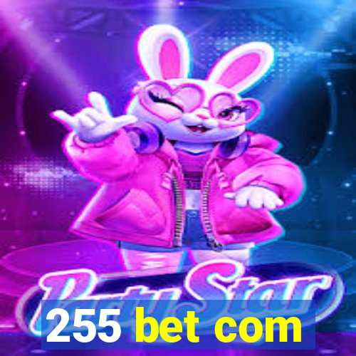 255 bet com