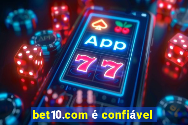 bet10.com é confiável