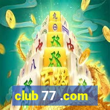 club 77 .com