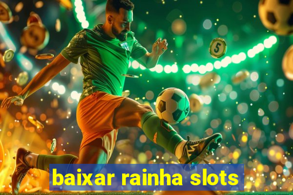 baixar rainha slots