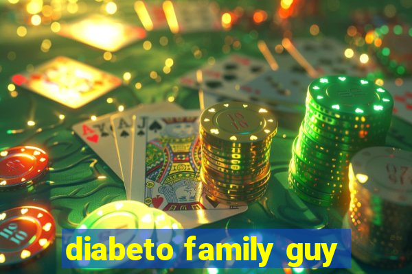 diabeto family guy