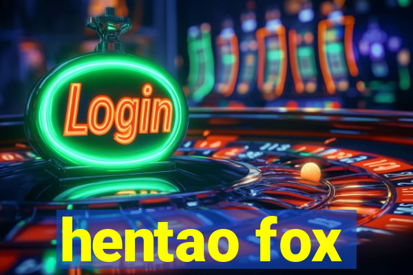 hentao fox