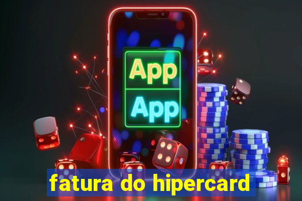 fatura do hipercard