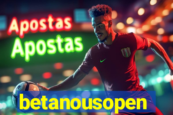 betanousopen