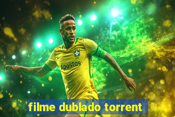 filme dublado torrent