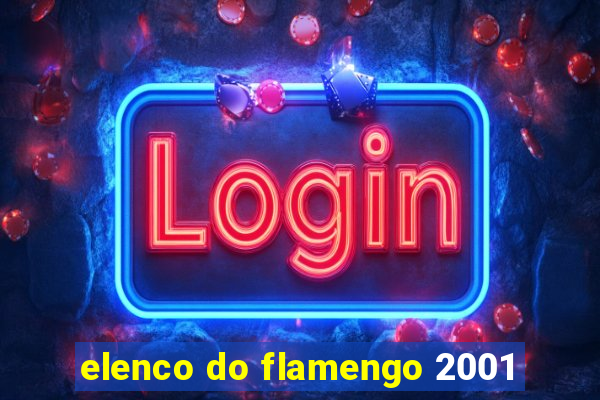 elenco do flamengo 2001