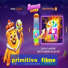 primitivo filme completo dublado mega filmes