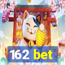 162 bet