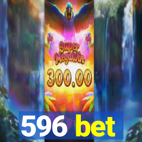 596 bet