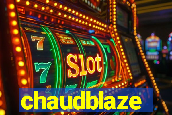 chaudblaze