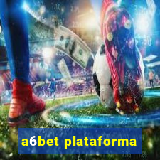 a6bet plataforma