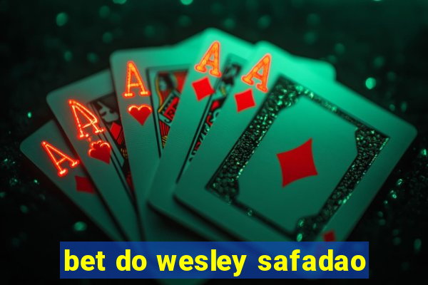 bet do wesley safadao