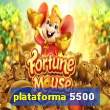 plataforma 5500