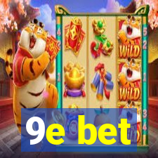 9e bet