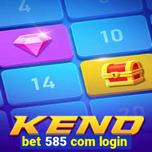 bet 585 com login