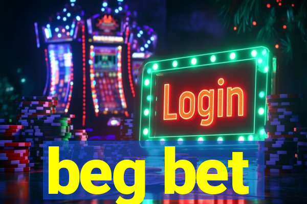 beg bet