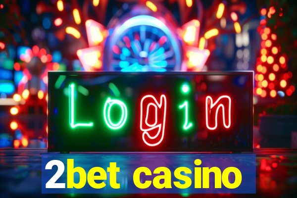 2bet casino