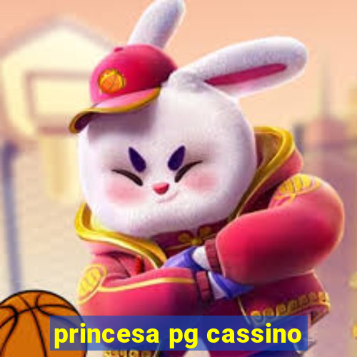 princesa pg cassino