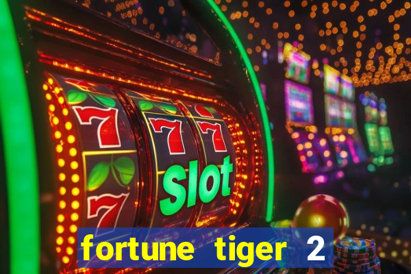 fortune tiger 2 revenge plataforma