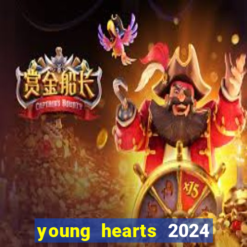 young hearts 2024 onde assistir