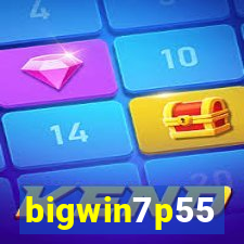 bigwin7p55