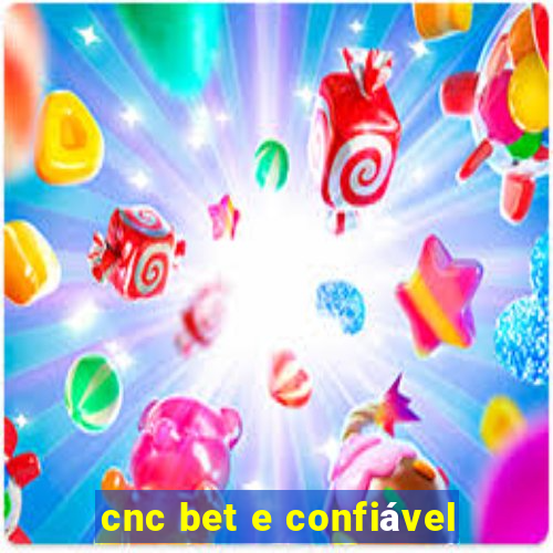 cnc bet e confiável