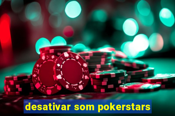 desativar som pokerstars