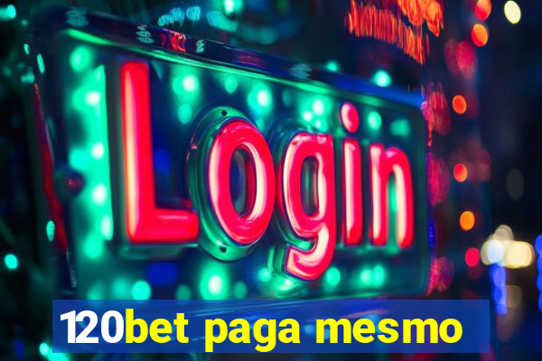 120bet paga mesmo