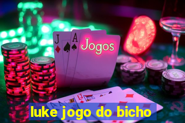 luke jogo do bicho