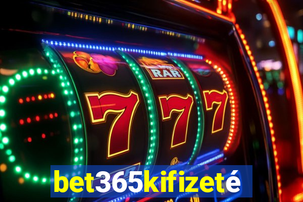 bet365kifizetés