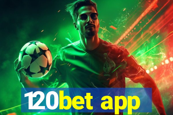 120bet app